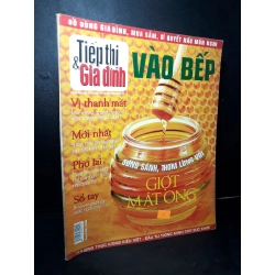 Tiếp thị và gia đình vào bếp chuyên đề tháng 10 - 2008 mật ong mới 80% bẩn bìa, ố nhẹ, tróc gáy nhẹ HCM2205 TẠP CHÍ, THIẾT KẾ, THỜI TRANG