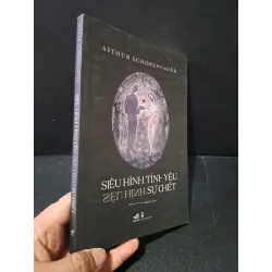 [Sách Cũ SCGR] Siêu hình tình yêu siêu hình sự chết mới 90% bẩn nhẹ 2023 Arthur Schopenhauer HCM1804 LỊCH SỬ - CHÍNH TRỊ - TRIẾT HỌC