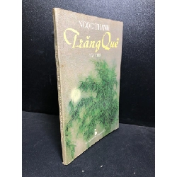 (TẶNG BOOKMARK) Trăng quê 2002 Ngọc Thanh mới 85% bẩn nhẹ (tập thơ) RBK0101