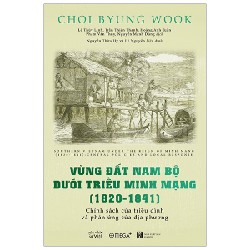 Vùng Đất Nam Bộ Dưới Triều Minh Mạng (1820-1841) - Choi Byung Wook 137159