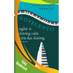 (TẶNG BOOKMARK) Novecento - Nghệ Sĩ Dương Cầm Trên Đại Dương Alessandro Baricco - VĂN HỌC