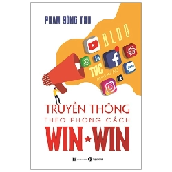 Truyền Thông Theo Phong Cách Win-Win - Phạm Sông Thu