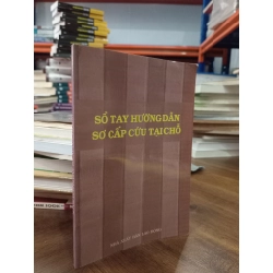 Sổ tay hướng dẫn sơ cấp cứu tại chỗ - Bs. Lê Hùng Tiến