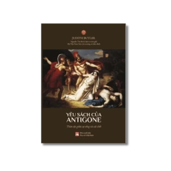 Phụ nữ tùng thư - Yêu sách của Antigone - Judith Butler