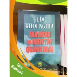 (TẶNG BOOKMARK) Cuộc khởi nghĩa Trà Bồng và Miền Tây Quảng Ngãi - LỊCH SỬ - CHÍNH TRỊ - TRIẾT HỌC - RBK2011-53