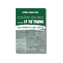 Chân dung anh hùng Lý Tự Trọng - Qua những tư liệu lịch sử - Dương Trọng Phúc