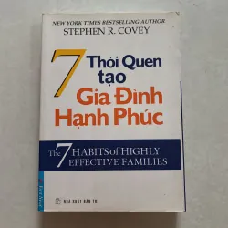 7 thói quen tạo gia đình hạnh phúc - Stephen R. Covey
