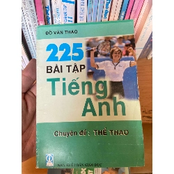 225 Bài Tập Tiếng Anh Chuyên Đề Thể Thao - Đỗ Văn Thảo 2000 Sách kiến thức tổng hợp VAVO-AK1T2