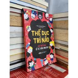 Thể dục trí não: 100+ thử thách để trẻ thông minh hơn - Gareth Moore (Trần Ngọc Diệp dịch)