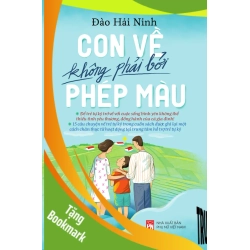 (TẶNG BOOKMARK) Con về không phải bởi phép màu- Để trẻ tự kỷ về với cuộc sống bình yên - Đào Hải Ninh - 2020 - TÂM LÝ GIÁO DỤC