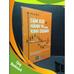 (TẶNG BOOKMARK) Cảm xúc và hành vi trong kinh doanh Kyle M.K. mới 100% RBK.ASB2003 kỹ năng làm việc