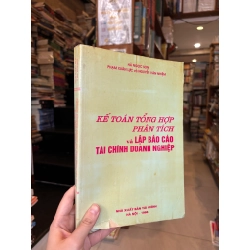 Kế toán tổng hợp phân tích và lập báo cáo tài chính doanh nghiệp - Hà Ngọc Sơn, Phạm Xuân Lực, Nguyễn Văn Nhiệm