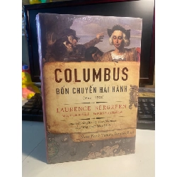 Columbus: Bốn Chuyến Hải Hành (1492-1504)-Tác giả :Laurence Bergreen-Bìa cứng, sách mới nguyên seal STB1026