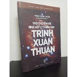 Khoa Học Khám Phá - Trò Chuyện Với Nhà Vật Lý Thiên Văn Trịnh Xuân Thuận - Trịnh Xuân Thuận New 90% HCM.ASB0501