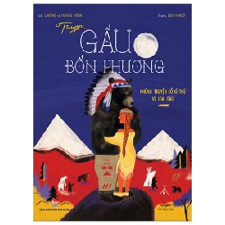 Truyện Gấu Bốn Phương - Những Truyện Cổ Kì Thú Về Loài Gấu - Caroline Laffon, Martine Laffon, Élise Mansot (Mới 100%) Truyện thiếu nhi, NXB Kim Đồng - SÁCH ĐẠI HỌC