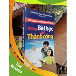(TẶNG BOOKMARK) Những bài học để thành công - Thùy Trang 2011 Kỹ năng sống RBK-AK19