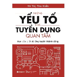 Những Yếu Tố Nhà Tuyển Dụng Quan Tâm - Vũ Thị Thu Hiền