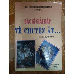 Bác sĩ giải đáp về chuyện ấy - Xb 1997 - 1991 trang - SỨC KHỎE - THỂ THAO - ANTQ2011-70 Blogmeo 281125