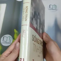 [MIỄN PHÍ BỌC SÁCH] [SEAL] Sống Trọn Tình Dân - Lê Thị Lan 990520