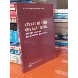 Kết cấu bê tông ứng suất trước ( chỉ dẫn thiết kế theo TCXDVN 356: 2005 ) - Tủ sách khoa học công nghệ xây dựng