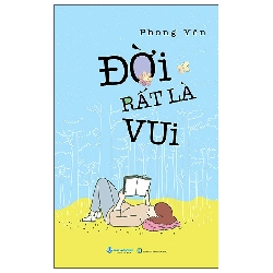 Đời Rất Là Vui - Đời ''Đếch '' Có Gì Vui (2025) - Phong Yên