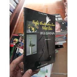 (Sách cũ SCGR) Nghệ thuật cắm hoa Nhật Bản Ikebana - Gendrot 2003 VAVO-AK18 Blogmeo090426