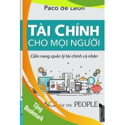 (TẶNG BOOKMARK) Tài Chính Cho Mọi Người - Cẩm Nang Quản Lý Tài Chính Cá Nhân Paco De Leon KINH TẾ - TÀI CHÍNH - CHỨNG KHOÁN