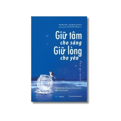 Giữ Tâm Cho Sáng Giữ Lòng Cho Yên - Teruko Kobayashi