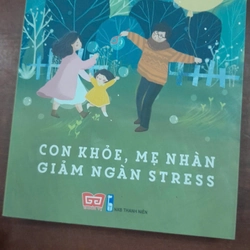 CON KHOẺ, MẸ NHÀN GIẢM NGÀN STRESS