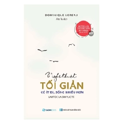 Nghệ thuật tối giản: Có ít đi, sống nhiều hơn - Dominique Loreau2018 New 100% HCM.PO