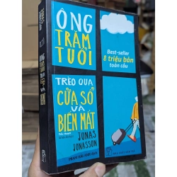 Ông trăm tuổi và trèo qua cửa số và biến mất - Jonas Jonasson 127289