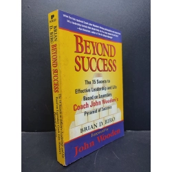 Beyond Success the 15 secrets to effective leadership and life based on legendary Coach John Wooden's pyramid of success Brian D.Brio 1997 mới 70% ố nặng bẩn bìa HCM0806 kinh doanh