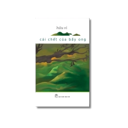 Cái chết của bầy ong - Hữu Vi