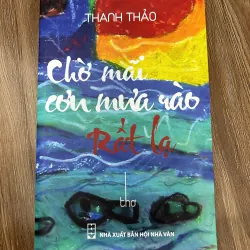 Chờ mãi cơn mưa rào rất lạ (Thơ) – Tác giả: Thanh Thảo