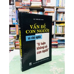 Vấn đề con người và chủ nghĩa lý luận không có con người - Trần Đức Thảo