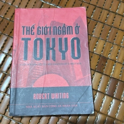 Thế giới ngầm ở Tokyo - Rober Whiting