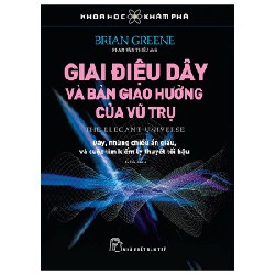 Khoa Học Khám Phá - Giai Điệu Dây Và Bản Giao Hưởng Của Vũ Trụ - Brian Greene 93326