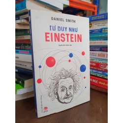 Tư duy như Einstein - Daniel Smith (Minh Hiếu dịch) 465578