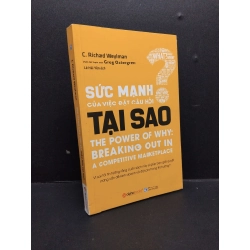 Sức mạnh của việc đặt câu hỏi tại sao mới 80% ố bẩn nhẹ 2017 HCM1008 C. Richard Weylman KỸ NĂNG