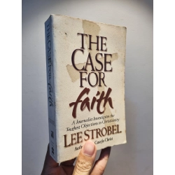THE CASE FOR FAITH : A Journalist Investigates the Toughest Objections to Christinaty - Lee Strobel