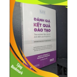 (TẶNG BOOKMARK) Đánh giá kết quả đào tạo mới 95% còn seal James D.Kirkpatrick - Wendy Kayser Kirkpatrick RBK2205 KỸ NĂNG