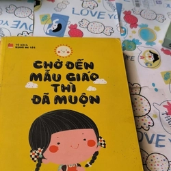 Chờ đến mẫu giáo thì đã muộn 