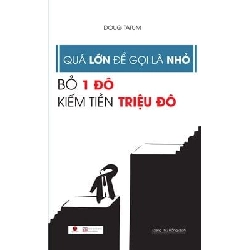 Quá Lớn Để Gọi Là Nhỏ - Bỏ 1 Đô Kiếm Tiền Triệu Đô - Doug Tatum ASB.PO Oreka Blogmeo 230225