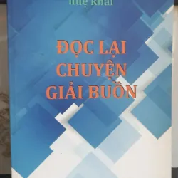 Đọc Lại Chuyện Giải Buồn - Huệ Khải
