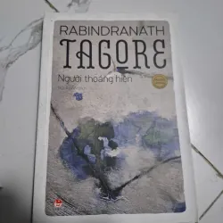 Người thoáng hiện - Rabindranath Tagore - Tuyển tập (Thơ/Tản văn)