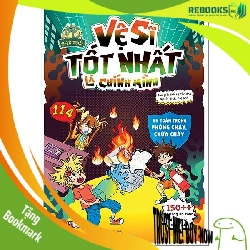 (TẶNG BOOKMARK) Vệ sĩ tốt nhất là chính mình - An toàn trong phòng cháy chữa cháy - 150++ kỹ năng an toàn dành cho học sinh - Sách Mẹ và bé