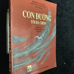 Con đường tôi đã chọn của Trung tướng Lê Văn Tưởng.     