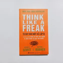 Tư Duy Như Một Kẻ Lập Dị - Think Like A Freak 