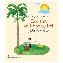 Thơ Hay Viết Cho Thiếu Nhi - Góc Sân Và Khoảng Trời - Trần Đăng Khoa ASB.PO Oreka Blogmeo 230225