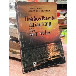 Tinh hoa thơ mới thẩm bình và suy ngẫm - Lê Bá Hán biên soạn